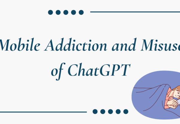 Mobile Addiction and Misuse of ChatGPT